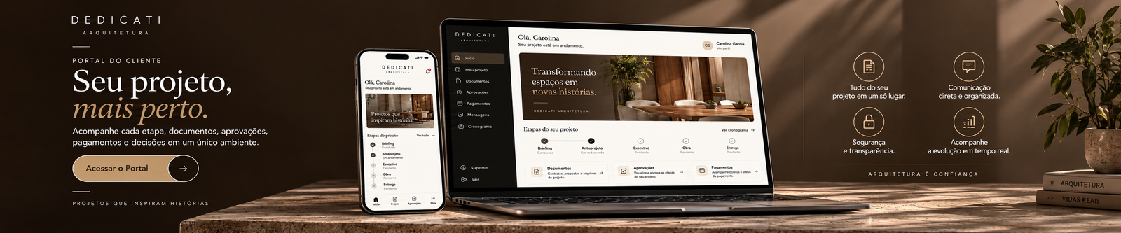 Seu projeto, mais perto. — Acompanhe documentos, aprovações, etapas, pagamentos e decisões em um único ambiente.